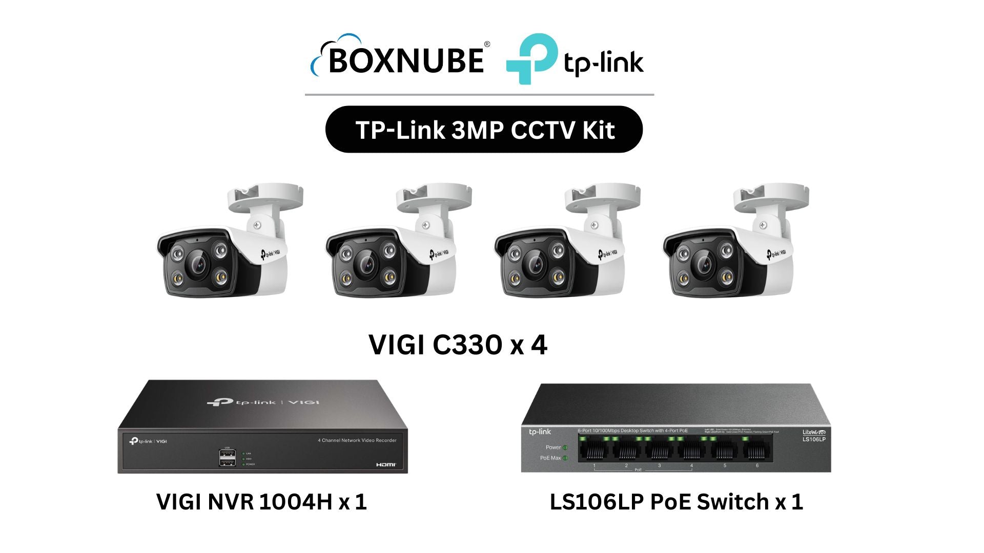 TP-Link VIGI 3MP Full HD 4 Camera Kit Bundle | 4 x VIGI C330, 1 x 4 Channel NVR, 1 x 4+2 Port PoE Switch | Ideal for homes, shops & small offices TP-Link VIGI 3MP Full HD 4 Camera Kit Bundle | 4 x VIGI C330, 1 x 4 Channel NVR, 1 x 4+2 Port PoE Switch | Ideal for homes, shops & small offices